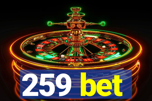 259 bet